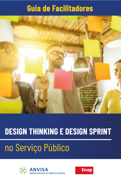 Guia de Facilitadores - Design Thinking e Design Sprint no Servico Publico